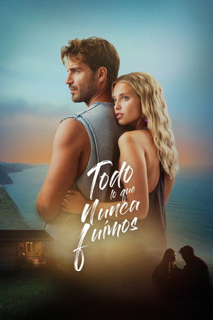 All That We Never Were – Todo lo que nunca fuimos (2026)